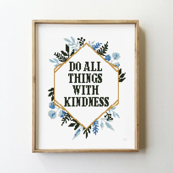Do all things with kindness - Cross Stitch Pattern (Digital Format - PDF)