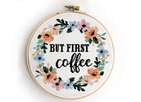 But first coffee - Cross Stitch Pattern (Digital Format - PDF)
