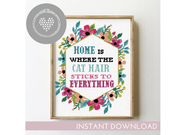 Home is where the cat hair sticks to everything - Cross Stitch Pattern (Digital Format - PDF)